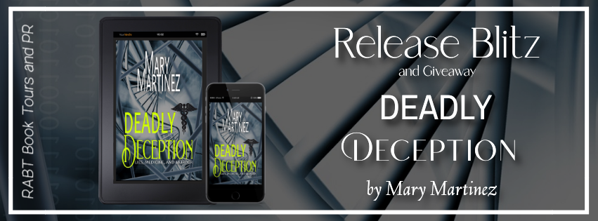 Release Blitz: Deadly Deception by Mary Martinez #promo #releaseday #suspense #giveaway #rabtbooktours @RABTBookTours @marylmartinez