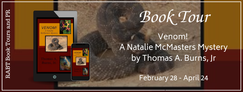 Virtual Book Tour: Venom! by Thomas A. Burns, Jr. #booktour #interview #mystery #giveaway #kindleunlimited #rabtbooktours @3Mdetective @RABTBookTours