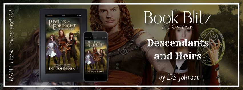 Book Blitz: Realms of Edenocht: Descendants and Heirs bu DS Johnson #promo #actionadventure #giveaway #fantasy #rabtbooktours @RABTBookTours