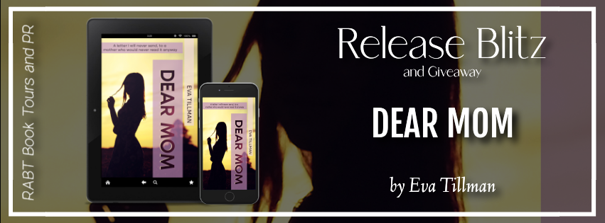 Release Blitz: Dear Mom by Eva Tillman #promo #releaseday #giveaway #memoir #nonfiction #dearmomamemoir #evatillman #rabtbooktours @RABTBookTours 