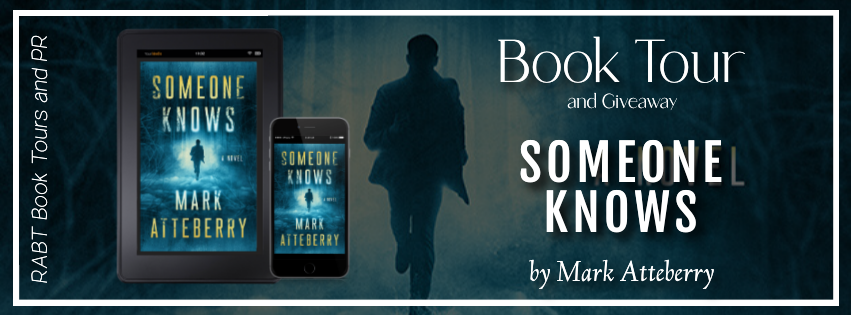 Virtual Book Tour: Someone Knows by Mark Atteberry #blogtour #thriller #giveaway #rabtbooktours @RABTBookTours @PublishingAcorn 