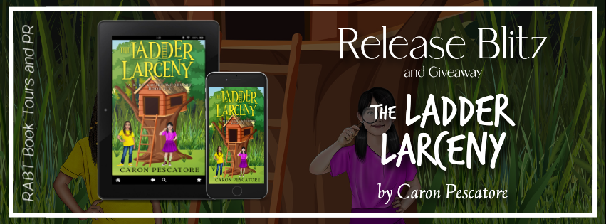 Release Blitz: The Ladder Larceny by Caron Pescatore #promo #releaseday #middlegrade #mystery #giveaway #theladderlarceny #rabtbooktours @caronpescatore @RABTBookTours 