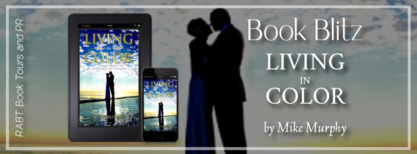 Book Blitz: Living in Color by Mike Murphy #promo #nonfiction #rabtbooktours @RABTBookTours @MKWebsiteandSEO