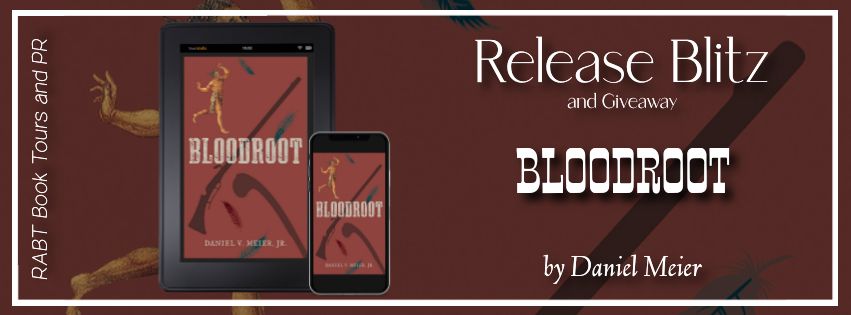 Release Blitz: Bloodroot by Daniel Meier #promo #releaseday #giveaway #historicalfiction #rabtbooktours @RABTBookTours @AuthorMeier