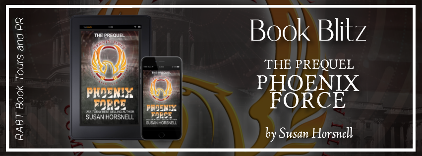 Book Blitz: Phoenix Force: The Prequel by Susan Horsnell #promo #military #action #fiction #rabtbooktours @RABTBookTours @susanhorsnell