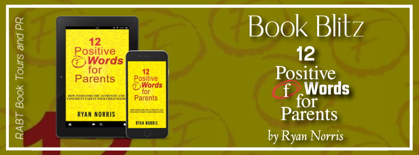 Book Blitz: 12 Positive "F" Words for Parents by Ryan Norris #promo #christian #nonfiction #parenting #selfhelp #rabtbooktours @RABTBookTours