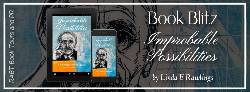 Book Blitz: Improbable Possibilities by Linda E. Rawlings #nonfiction #business #memoir #rabtbooktours @Lrawlingsbooks @RABTBookTours