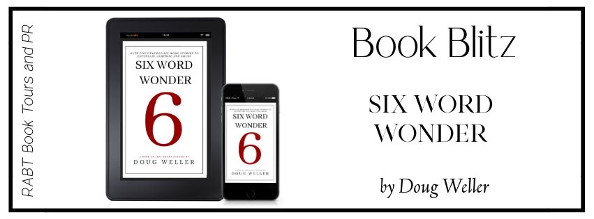 Book Blitz: Six Word Wonder by Doug Weller #promo #shortstories #literary #fiction #rabtbooktours @RABTBookTours @realdougweller