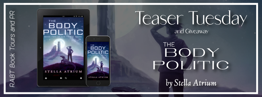 Teaser Tuesday: The Body Politic by Stella Atrium #promo #teasertuesday #excerpt #sciencefiction #giveaway #excerpt #freeebook #rabtbooktours @RABTBookTours @SAtriumWrites