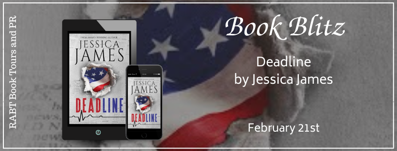 Book Blitz: Deadline by Jessica James #promo #romanticsuspense #rabtbooktours #giveaway #excerpt @RABTBookTours