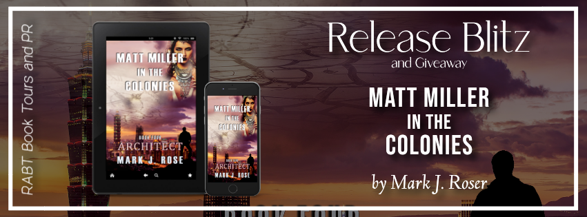 Release Blitz: Matt Miller in the Colonies by Mark J. Rose #promo #releaseday #giveaway #fiction #literary #rabtbooktours @RABTBookTours @Matt_in_1760s