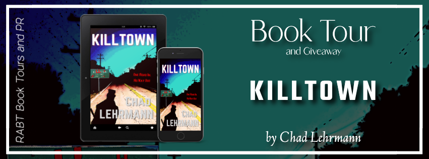 Virtual Book Tour: Killtown by Chad Lehrmann #blogtour #interview #horror #thriller #giveaway #rabtbooktours @RABTBookTours @ChadLehrmann