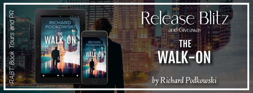 Release Blitz: The Walk-On by Richard Podkowski #promo #releaseday #giveaway #fiction #rabtbooktours @RABTBookTours @PublishingAcorn