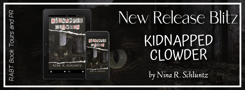 New Release Blitz: Kidnapped Clowder by Nina R. Schluntz #newbooks #thriller #romance #romanticthriller #kidnappedclowder #rabtbooktours @RABTBookTours @mizner13