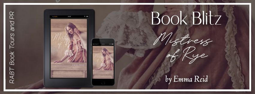 Book Blitz: Mistress of Rye by Emma Reid #promo #regencyromance #historicalromance #rabtbooktours @RABTBookTours @MKWebsiteandSEO