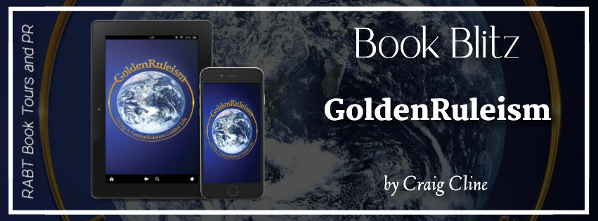 Book Blitz: GoldenRuleism by Craig Cline #nonfiction #rabtbooktours @RABTBookTours 