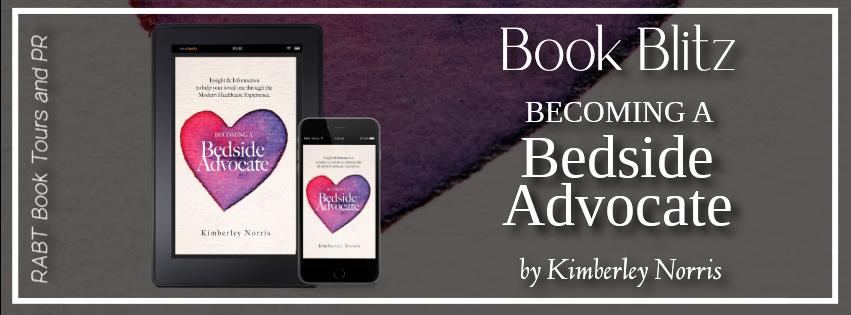 Book Blitz: Becoming a Bedside Advocate by Kimberley Norris #promo #nonfiction #rabtbooktours @RABTBookTours @MKWebsiteandSEO