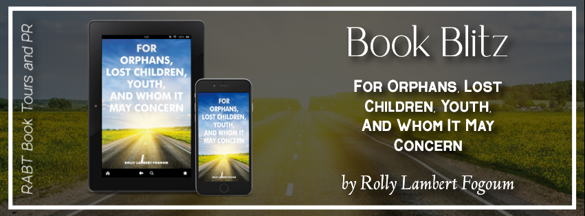 Book Blitz: For Orphans, Lost Children, Youth, and Whom it May Concern by Rolly Lambert Fogoum #promo #poetry #literary #rabtbooktours @RABTBookTours