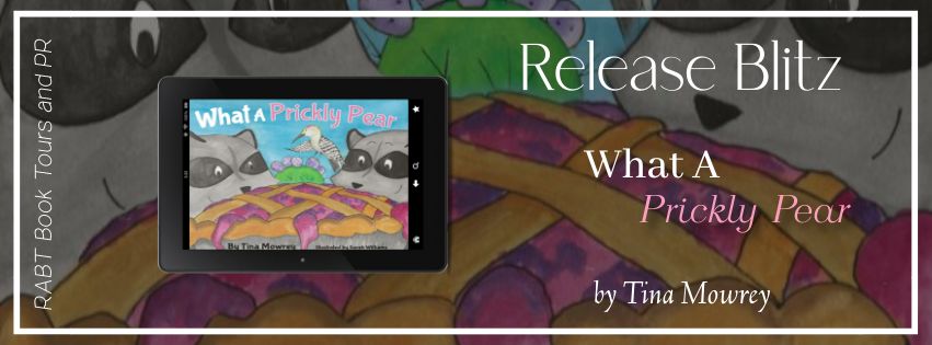 Release Blitz: What A Prickly Pear by Tina Mowrey #promo #releaseday #childrensbook #rabtbooktours @RABTBookTours @tmowtx