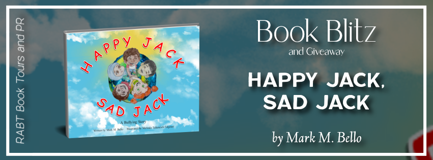 Book Blitz: Happy Jack, Sad Jack by Mark M. Bello #promo #childrensbook #giveaway #rabtbooktours @RABTBookTours @MarkMBello