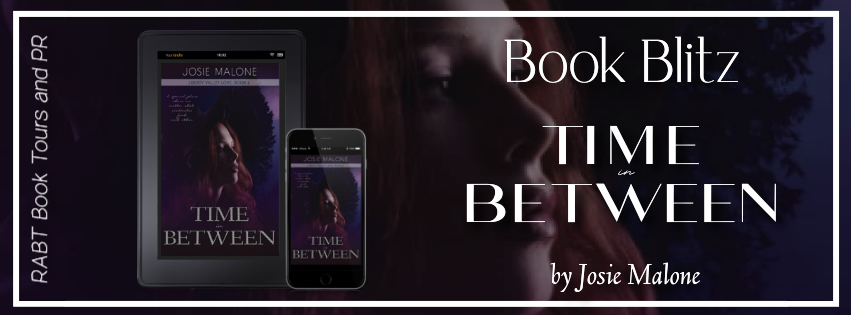 Book Blitz: Time in Between by Josie Malone #promo #timetravel #paranormal #romance #rabtbooktours @josmaloneauthor @RABTBookTours @BookBuzznet