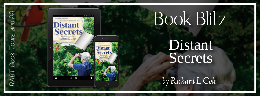 Book Blitz: Distant Secrets by Richard L. Cole #promo #autobiography #nonfiction #distantsecrets #rabtbooktours @RABTBookTours 