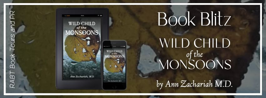 Book Blitz: Wild Child of the Monsoons by Ann Zachariah, M.D. 