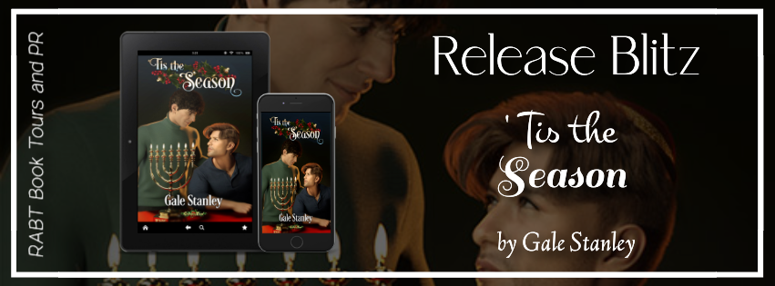 Release Blitz: 'Tis the Season by Gale Stanley #promo #releaseday #newrelease #holidayromance #gayromance #mmbooks #lgbtq #rabtbooktours @GaleStanley @RABTBookTours 