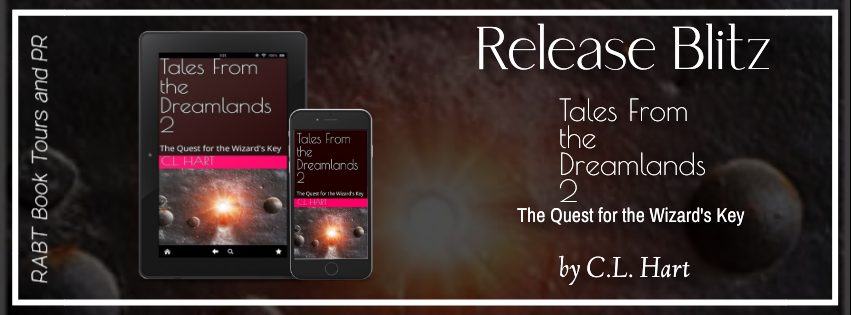 Release Blitz: Tales From the Dreamlands 2: The Quest for the Wizard's Key by C.L. Hart #promo #fantasy #scifi #paranormal #occult #rabtbooktours @ReadersRoost @RABTBookTours