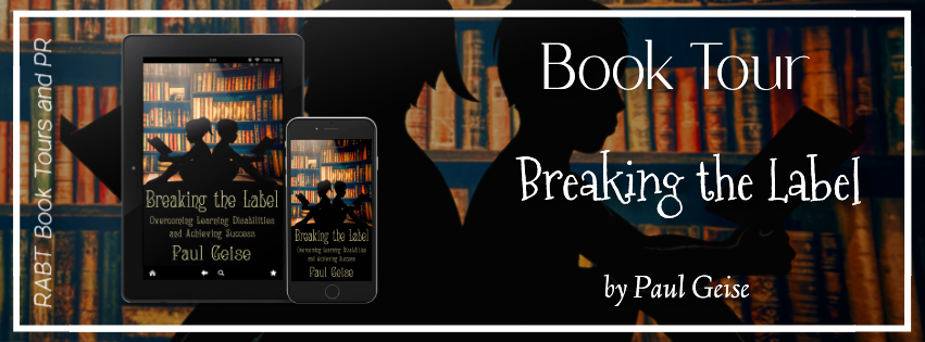 Virtual Book Tour: Breaking the Label by Paul Geise #blogtour #nonfiction #selfhelp #education #interview #rabtbooktours @RABTBookTours 