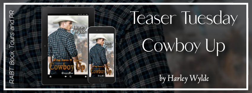 Teaser Tuesday: Cowboy Up by Harley Wylde #excerpt #comingsoon #preorder #romance #cowboyromance #rabtbooktours @harleywylde @changelingpress @RABTBookTours 