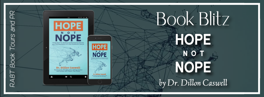 Book Blitz: Hope Not Nope by Dr. Dillon Caswell #promo #nonfiction #selfhelp #health #rabtbooktours @Hopenotnope1 @RABTBookTours 