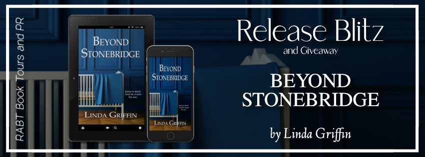 Release Blitz: Beyond Stonebridge by Linda Griffin #releaseday #giveaway #newbooks #romance #ghoststory #rabtbooktours @LindaGriffinA @RABTBookTours 