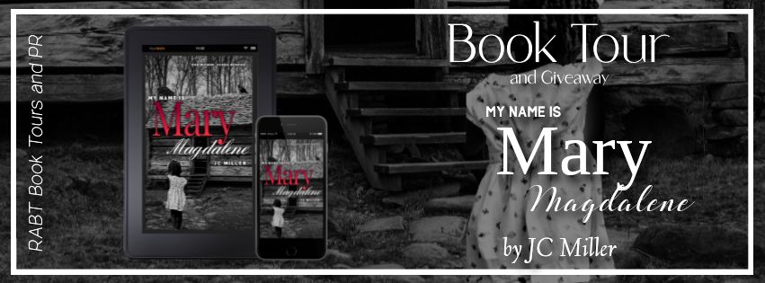 Virtual Book Tour: My Name is Mary Magdalene by JC Miller #blogtour #womensfiction #christian #interview #giveaway #rabtbooktours @RABTBookTours 