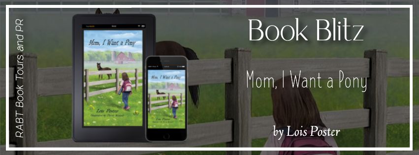 Book Blitz: Mom, I Want a Pony by Lois Poster #promo #childrensbook #rabtbooktours @RABTBookTours @MKWebsiteandSEO