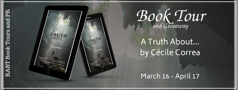 Virtual Book Tour: A Truth About... Cecile Correa #blogtour #nonfiction #selfhelp #giveaway #rabtbooktours @_cecilecorrea @RABTBookTours