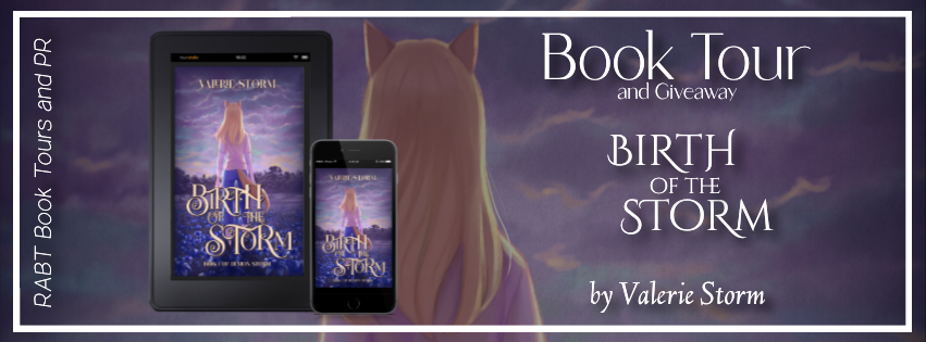 Virtual Book Tour: Birth of the Storm by Valerie Storm #blogtour #interview #giveaway #youngadult #yafantasy #rabtbooktours @RABTBookTours @Valerie_Storm