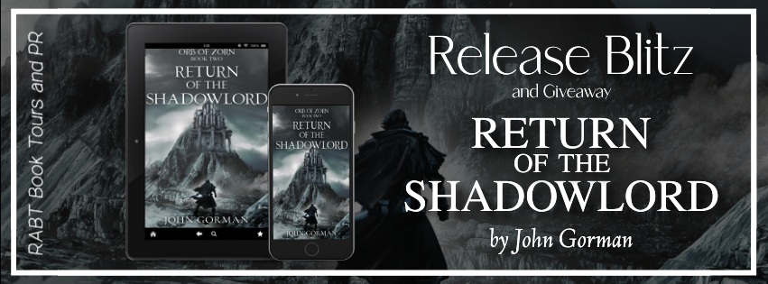 Release Blitz: Return of the Shadowlord by John Gorman #releaseday #giveaway #fantasy #rabtbooktours @Wonderboy33 @RABTbookTours 