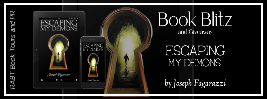 Book Blitz: Escaping My Demons by Joseph Fagarazzi #promo #autobiography #nonfiction #giveaway #josephfagarazzi #rabtbooktours @RABTBookTours