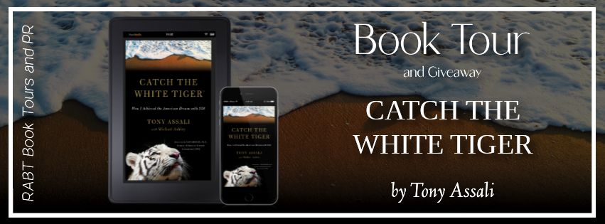 Virtual Book Tour: Catch the White Tiger by Tony Assali #blogtour #interview #nonfiction #memoir #giveaway #rabtbooktours @RABTBookTours