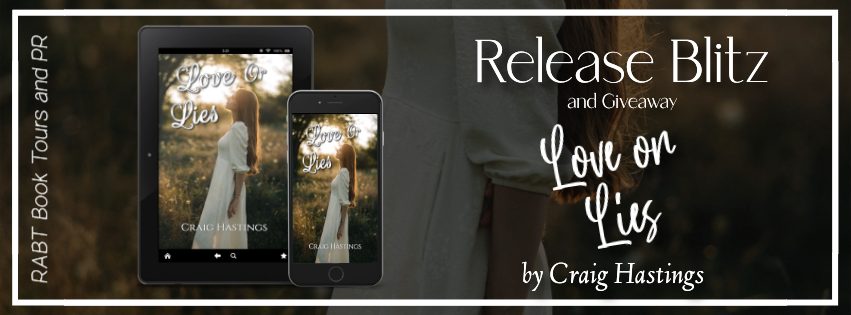 Book Blitz: Love or Lies by Craig Hastings #christian #romance #newbooks #giveaway #rabtbooktours @@ch875299_craig @RABTBookTours 