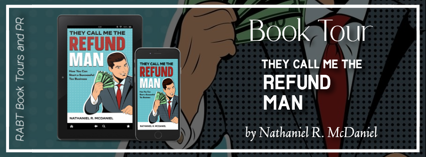 Virtual Book Tour: They Call Me The Refund Man by Nathaniel R. McDaniel #blogtour #nonfiction #rabtbooktours @RABTBookTours 