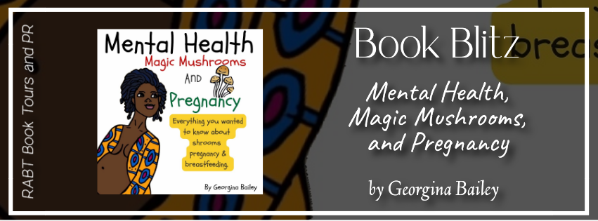 Mental Health, Magic Mushrooms and Pregnancy banner