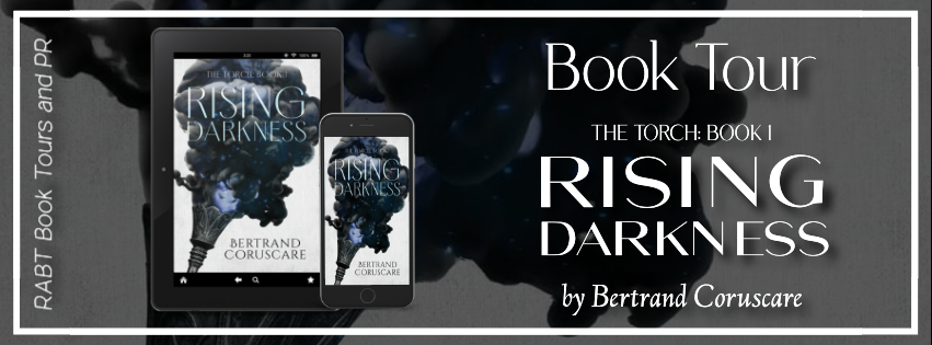 Virtual Book Tour: The Torch: Book 1 Rising Darkness by Bertrand Coruscare #blogtour #bookreview #youngadult #yascifi #yafantasy #rabtbooktours @b_coruscare @RABTBookTours 