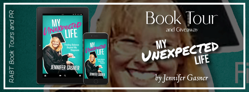 Virtual Book Tour: My Unexpected Life by Jennifer Gasner #blogtour #interview #memoir #nonfiction #giveaway #rabtbooktours @RABTBookTours 