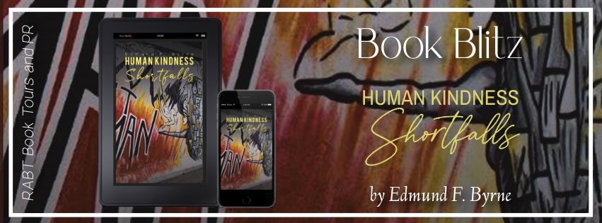 Book Blitz: Human Kindness Shortfalls by Edmund F. Byrne #promo #poetry #poems #rabtbooktours @efbyrnejdphd @RABTBookTours