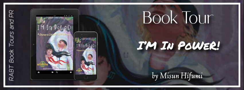 Virtual Book Tour: I'M In PoWeR! by Misun Hifumi #blogtour #childrensbook #iminpower #misunhifumi #rabtbooktours @RABTBookTours 