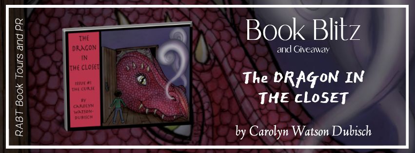 Book Blitz: The Dragon in the Closet by Carolyn Watson Dubisch #promo #juvenilefiction #fantasy #graphicnovel #giveaway #rabtbooktours @RABTBookTours @CarolynWDubisch