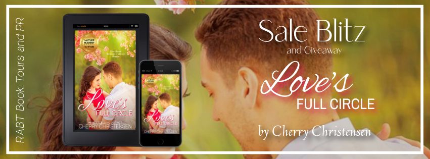 Sale Blitz: Love's Full Circle by Cherry Christensen #promo #christian #romance #giveaway #rabtbooktours @RABTBookTours