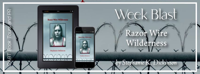 Week Blast: Razor Wire Wilderness by Stephanie K. Dickinson #promo #truecrime #memoir #nonfiction #rabtbooktours @RABTBookTours